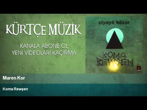 Koma Rewşen - Maren Kor