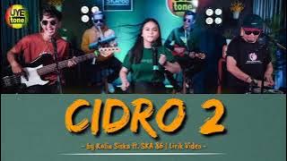 Cidro 2 - Kalia Siska ft. SKA 86 | Lirik Video (Lilo Awakku Iki Wes Lilo)