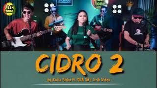 Cidro 2 - Kalia Siska ft. SKA 86 | Lirik Video (Lilo Awakku Iki Wes Lilo)