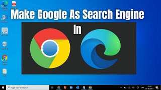 how to make google as default search engine in chrome & microsoft edge browser windows 10/windows 11