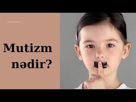 Video: Patoloji Lallıq: Mutizmin Növləri Və əlamətləri