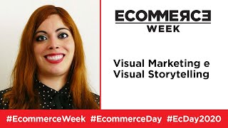 EcommerceWeek: Samuele Camatari e Valentina Tanzillo – Visual Marketing e Visual Storytelling