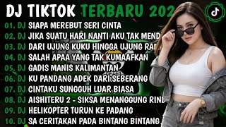 DJ TIKTOK TERBARU 2026 || DJ SIAPA MEREBUT SERI CINTA🎵DJ JIKA SUATU HARI NANTI🎵FULL ALBUM