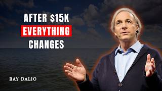 Everything Changes After $15,000 (Why Nobody Tells You This) | Ray Dalio !!