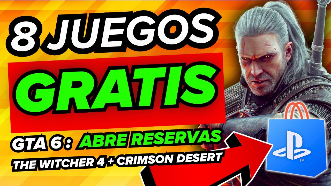 8 Juegos ¡GRATIS! PS4/PS5/PC 🔥 GTA 6 ¿ABRE RESERVA?🔥 THE WITCHER 4 🔥 GRAN TURISMO 8 🔥 CRIMSON DESERT