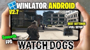 🔥Watch Dogs on Android | Winlator Bionic Ludashi v2.7 | Snapdragon 870 Test + Best Settings🔥
