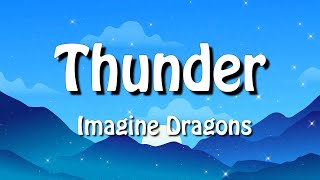 Video thumbnail of "Imagine Dragons - Thunder (Lyrics) One Direction, Shawn Mendes, Meghan Trainor, ZAYN & Sia"