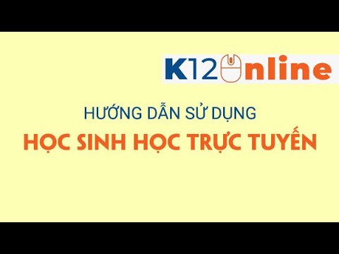 Video Hướng dẫn Học sinh học trực tuyến trên K12Online - youtube