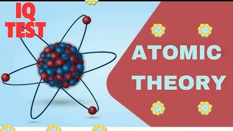 Chemistry Quiz | Top 20 Questions on Atomic Theory of Matter