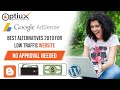 Top 10 Adsense Alternatives for Low Traffic Website 2019 - 2020 | No Approval Needed