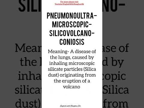 PneumonoUltraMicroscopicSilicovolcanoConiosis meaning Longest word of