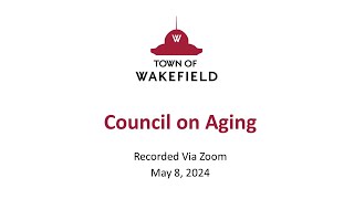 Wakefield Council on Aging Meeting - May 8, 2024