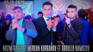 NOZIM RAPER FT MERDAN KURBANOV FT ABDULLO NAMOZOV