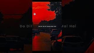 Do Dil Ek Seene Mein Hai ❤️ | Sukoon Lofi Status | #Shorts