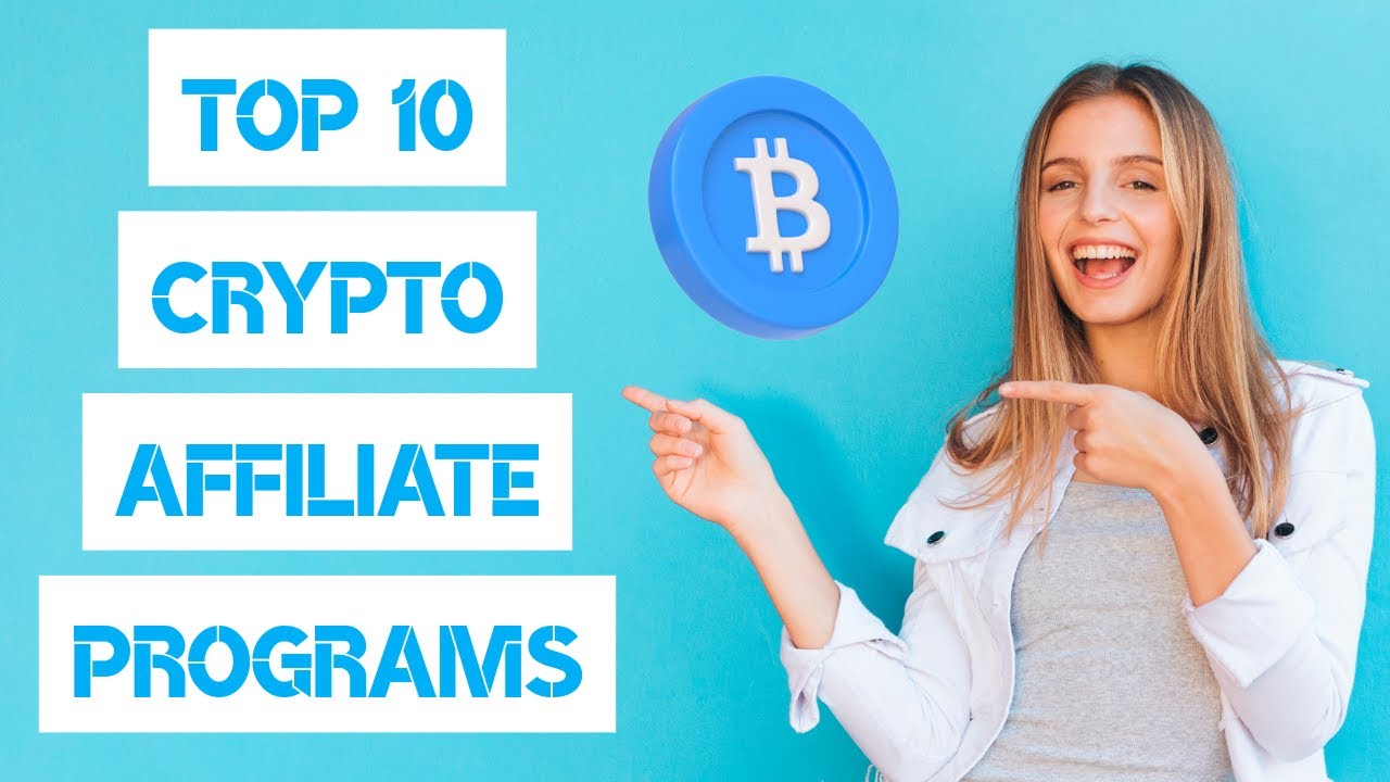 Best 10 Crypto Affiliate Programs To Promote