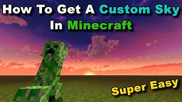 How To Get A Custom Sky In Minecraft! (Easy & Beautiful)