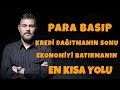 PARA BASIP KREDİ DAĞITMANIN SONU EKONOMİYİ BATIRMANIN EN KISA YOLU! | MURAT MURATOĞLU