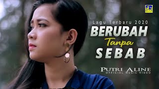 Putri Aline - BERUBAH TANPA SEBAB [Official Music Video]
