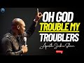 [12:00] #midnightprayers: My Father Trouble The Troublers Of My Destiny | Apostle Joshua Selman