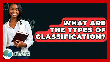 What Are The Types Of Classification? - The Language Library