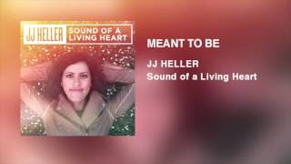 JJ Heller - Meant To Be (Official Audio Video)
