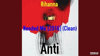 Rihanna - Needed Me [2016] (Clean) Resimi