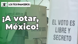 ¡A votar, México! | #LosTíosFinancieros