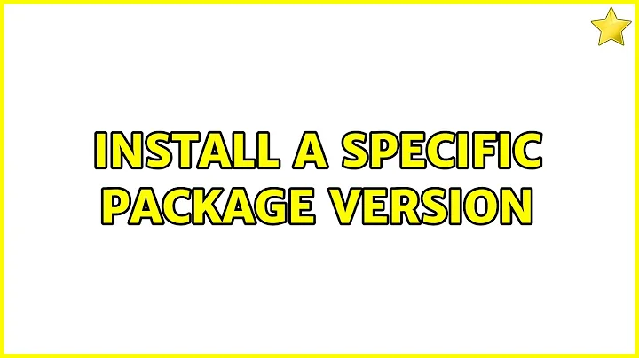 Install a specific package version