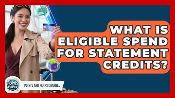 What Is Eligible Spend For Statement Credits? - Points and Perks Channel