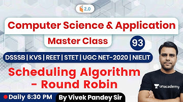 6:30 PM - REET, DSSSB, KVS, STET, UGC NET, NIELIT Exams | CS by Vivek Pandey | Scheduling Algorithm