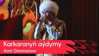 Azat Donmezow - Karkaranyn aydymy | 2023 Resimi