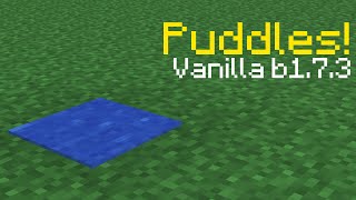 How to Make Puddles in Vanilla Survival b1.7.3!