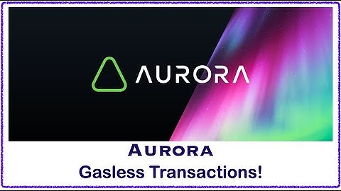 Aurora:  Gasless transactions