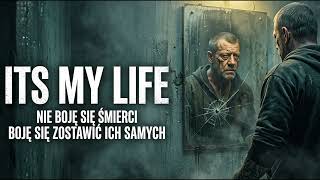 Coderus Its My Life Nie Boję Się Śmierci, Boję Się Zostawić Ich Samych