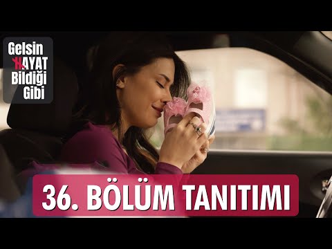 Gelsin Hayat Bildiği Gibi – 36.Bölüm Tanıtımı