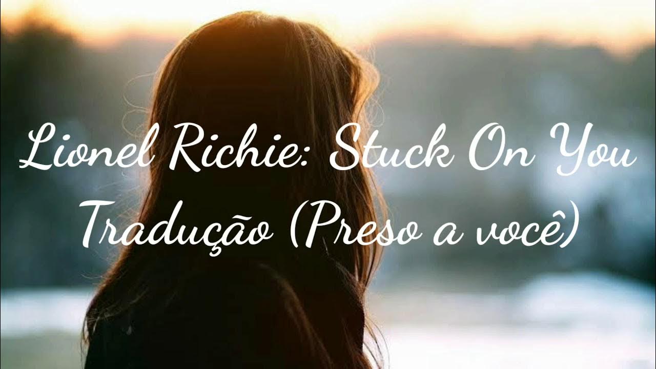 Ao vivo Xodo FM Lionel Richie - Stuck On You TRADUÇÃO Welder