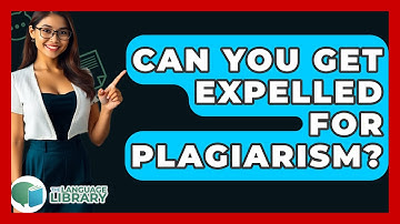 Can You Get Expelled For Plagiarism? - The Language Library