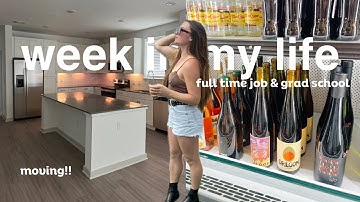 week in my life as a content creator with a full time job & MOVING vlog | college grad student