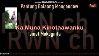 Ismet Mokoginta - Ka muna kinotaawanku. #pantungBolaangMongondow