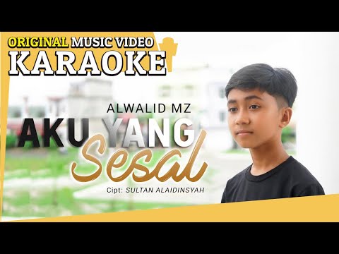 Karaoke - Aku Yang Sesal (Al-Walid MZ) [Minus One] Tanpa Vocal Official MV
