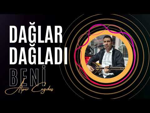 Alper Çağdaş - Dağlar Dağladı Beni