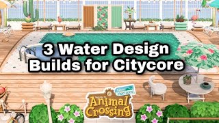 3 WAYS TO USE WATER DESIGNS ON CITYCORE/TROPICAL/COASTAL/ELEGANTCORE/ANIMAL CROSSING:NEW HORIZONS