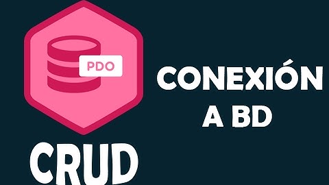 PDO CRUD (1/5) - Introducción + Base de datos + Conexión a Base de Datos