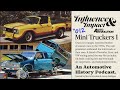Mini truck history part 1 70s van crase and 80s euro tilt beds and airbags  ii e12 podcast