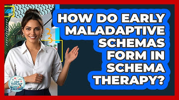 How Do Early Maladaptive Schemas Form In Schema Therapy? - CBT Toolkit