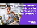 De quels documents aije besoins pour souscrire chez leocare 