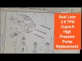 Seat Leon 2.0 TFSI Cupra R High pressure Fuel Pump Replacement