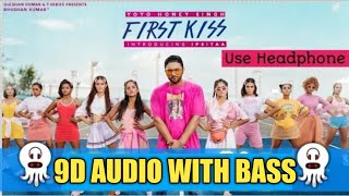 First Kiss (9D AUDIO WITH BASS) - Yo Yo Honey Singh Ft. Ipsitaa