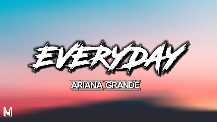 Ariana Grande - Everyday (Lyrics) ft. Future