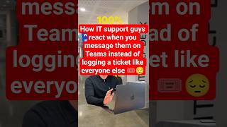 How IT guys react when you Teams them instead of logging a ticket 🎟️😔